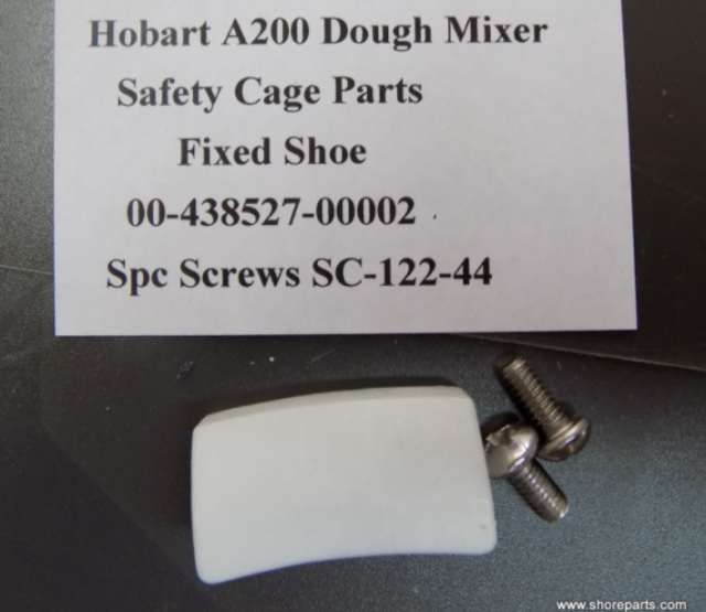 Hobart A200 Mixer Safety Cage Parts 00-438527-00002 Fixed Shoe