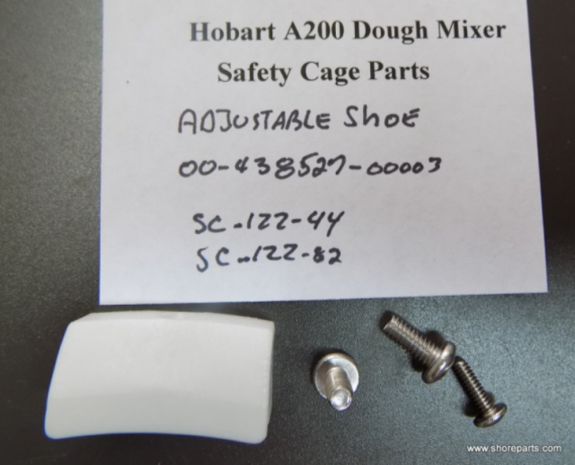 Hobart A200 Mixer Safety Cage Parts 00-438527-00003 Adjustable Shoe SC-122-44-SC122-82 Included